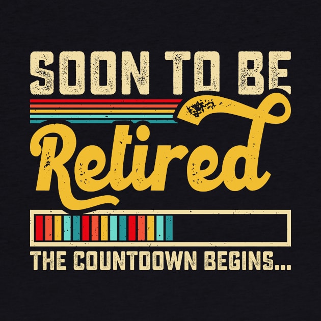 Soon To Be Retired The Countoown Begins T shirt For Women by Pretr=ty